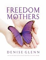 Freedom For Mothers Workbook 157673594X Book Cover