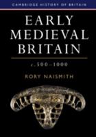 Early Medieval Britain, c. 500–1000 1108440258 Book Cover