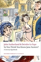 So You Think You Know Jane Austen?: A Literary Quizbook (Oxford World's Classics) 0192804405 Book Cover