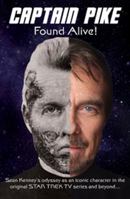 Captain Pike Found Alive! 1432779435 Book Cover