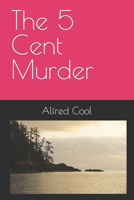 The 5 Cent Murder 1481128671 Book Cover