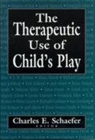Therapeutic Use of Child's Play (Therapeutic Use of Childs Play CL) 0876682093 Book Cover