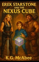 Erek Starstone and the Nexus Cube B0FRMFZZYX Book Cover