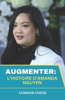 Augmenter : l'histoire d'Amanda Nguyen: De survivants à défenseurs des droits civiques (French Edition) B0DT74YXBD Book Cover