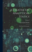 A Treatise on Analytical Statics: With Numerous Examples; Volume I 1022080199 Book Cover