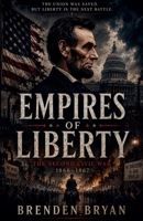 Empires of Liberty (What If Lincoln Lived?) B0H21CVJ12 Book Cover