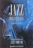 Jazz Milestones: A Pictorial Chronicle of Jazz 1900-90 (Jazz Milestones) 095222870X Book Cover