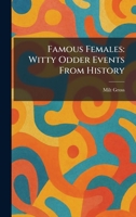 Famous Females: Witty Odder Events From History 1025653378 Book Cover