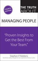 The Truth about Managing People: Proven Insights to Get the Best from Your Team 0134048431 Book Cover