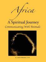 Africa: A Spiritual Journey Communicating with Animals 1457531682 Book Cover