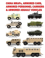 China MRAPS, Armored Cars, Armored Personnel Carriers & Armored Assault Vehicles: 2021 B08T43T9RC Book Cover