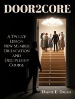 DOOR2CORE: A Twelve Lesson New Member Orientation and Discipleship Course B0GXP8FGZ6 Book Cover