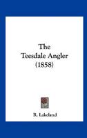 The Teesdale Angler 9357977686 Book Cover