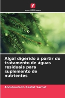 Algal digerido a partir do tratamento de águas residuais para suplemento de nutrientes 6205677326 Book Cover