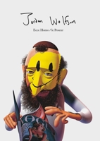 Jordan Wolfson: Ecce Homo Le Poseur 3863354141 Book Cover