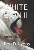 WHITE LION II: MAN EATER 1719906718 Book Cover