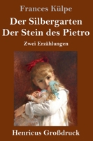 Der Silbergarten / Der Stein des Pietro: Zwei Erz�hlungen 3743731010 Book Cover