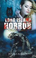 The Long Island Horror: A Modern Novel 1665570490 Book Cover