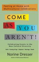 Come As You Aren't!: Feeling at Home with Multicultural Celebrations 1590770935 Book Cover