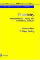 Plasticity: Mathematical Theory and Numerical Analysis: v. 9 (Interdisciplinary Applied Mathematics) 1461459397 Book Cover