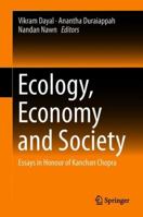 Ecology, Economy and Society: Essays in Honour of Kanchan Chopra 9811338590 Book Cover