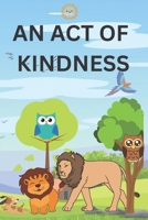 An Act Of Kindness: The Kind Heart B0C7F97HK9 Book Cover