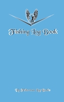 Fishing Log Book: Notebook for the serious fisherman to record fishing trip experience. 1711803936 Book Cover
