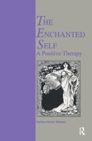 Enchanted Self: A Positive Therapy (New Directions in Therapeutic Intervention , Vol 1) 9057025035 Book Cover