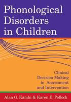 Phonological Disorders In Children: Clinical Decision Making In Assessment and Intervention (Communication and Language Intervention Series) 1557667845 Book Cover