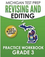 MICHIGAN TEST PREP Revising and Editing Practice Workbook Grade 3: Develops Writing, Language, and Vocabulary Skills 1981146369 Book Cover