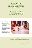 La forza della cortesia: Come fa rendere i gruppi di lavoro B08FSD3NQL Book Cover