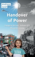 Handover of Power - Planned Economy: Volume 8/21 European Version 3756802558 Book Cover