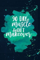 90 Day, Muscle & Diet Makeover, Diet & Fitness Journal: 90 Day Food Diary Log, Meal Planner, Weight Loss Tracker, Mood, Basic Blood Work Log, Sleep, Water Intake, Weekly, Monthly Progress evaluator fo 1676507302 Book Cover