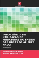 Importância Da Utilização de Miniaturas No Ensino Das Obras de Alisher Navoi (Portuguese Edition) 6207190610 Book Cover