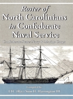 Roster of North Carolinians in Confederate Naval Service 1942806361 Book Cover