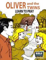 Oliver and the Twins Learn to Pray 1933206845 Book Cover