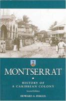 Montserrat: History of a Caribbean Colony 0333612175 Book Cover