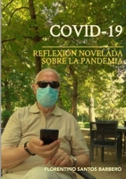 Covid - 19: Reflexión novelada sobre la pandemia B08XFFLRDS Book Cover