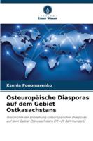 Osteuropäische Diasporas auf dem Gebiet Ostkasachstans 6209345182 Book Cover