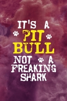 It's A Pit Bull Not A Freaking Shark: All Purpose 6x9 Blank Lined Notebook Journal Way Better Than A Card Trendy Unique Gift Red Smoke PitBull 1706507356 Book Cover