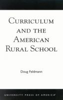Curriculum and the American Rural School 0761825584 Book Cover