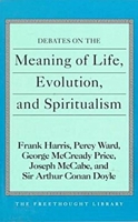 Debates on the Meaning of Life, Evolution, and Spiritualism (The Freethought Library) 0879758287 Book Cover