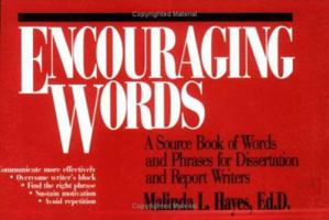 Encouraging Words: A Source Book of Words and Phrases for Dissertation and Report Writers 0931761689 Book Cover