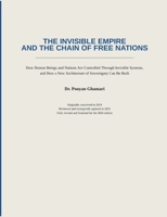 The Invisible Empire and the Chain of Free Nations: How Human Beings and Nations Are Controlled Through Invisible Systems, and How a New Architecture of Sovereignty Can Be Built 3696365270 Book Cover