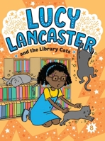 Lucy Lancaster and the Library Cats 1665988940 Book Cover