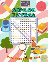 Busca y Encuentra: Sopa de Letras Divertida para Niños (8-12 años): Pasatiempos para niños curiosos: desarrolla vocabulario, concentración y agilidad mental (Spanish Edition) B0FD8NZBD5 Book Cover