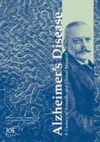 Alzheimer's Disease: A Century of Scientific And Clinical Research 158603619X Book Cover