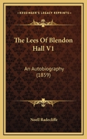 The Lees Of Blendon Hall V1: An Autobiography 1240868642 Book Cover