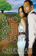 Who Said It Would Be Easy? 1593093527 Book Cover