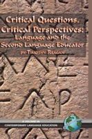 Critical Questions, Critical Perspectives: Language and the Second Language Educator (PB) (Contemporary Language Studies in Education) 159311334X Book Cover